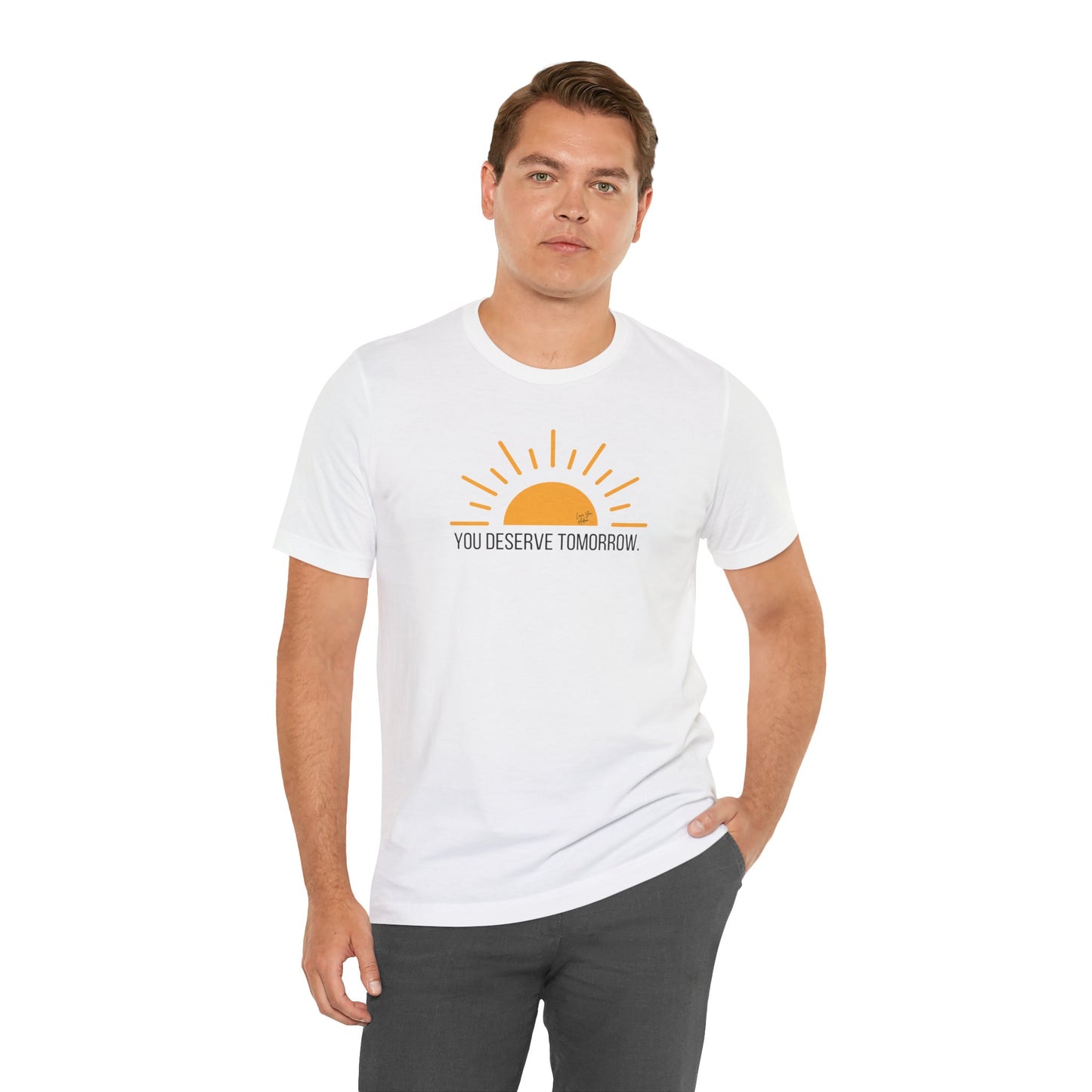 Adult Unisex Tee Yellow Sun You Deserve Tomorrow Mental Health Suicide Prevention, T-Shirt for Charity, Love You Adam Shirt, Proceeds to Non-profit