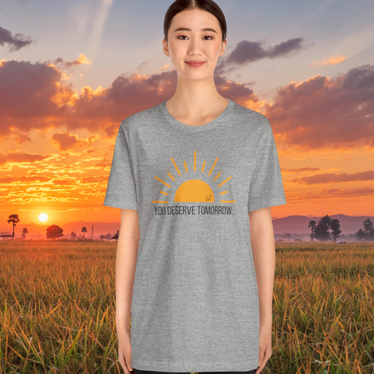 Adult Unisex Tee Yellow Sun You Deserve Tomorrow Mental Health Suicide Prevention, T-Shirt for Charity, Love You Adam Shirt, Proceeds to Non-profit