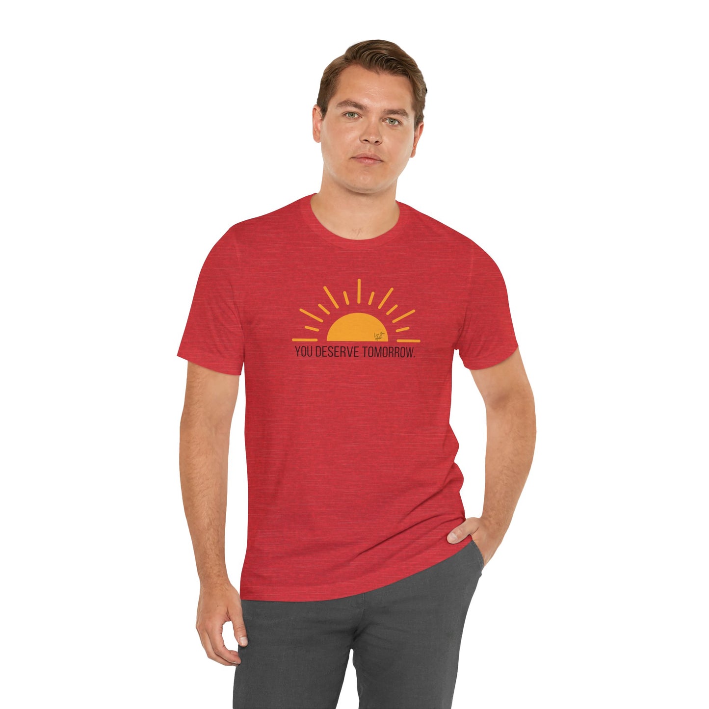 Adult Unisex Tee Yellow Sun You Deserve Tomorrow Mental Health Suicide Prevention, T-Shirt for Charity, Love You Adam Shirt, Proceeds to Non-profit