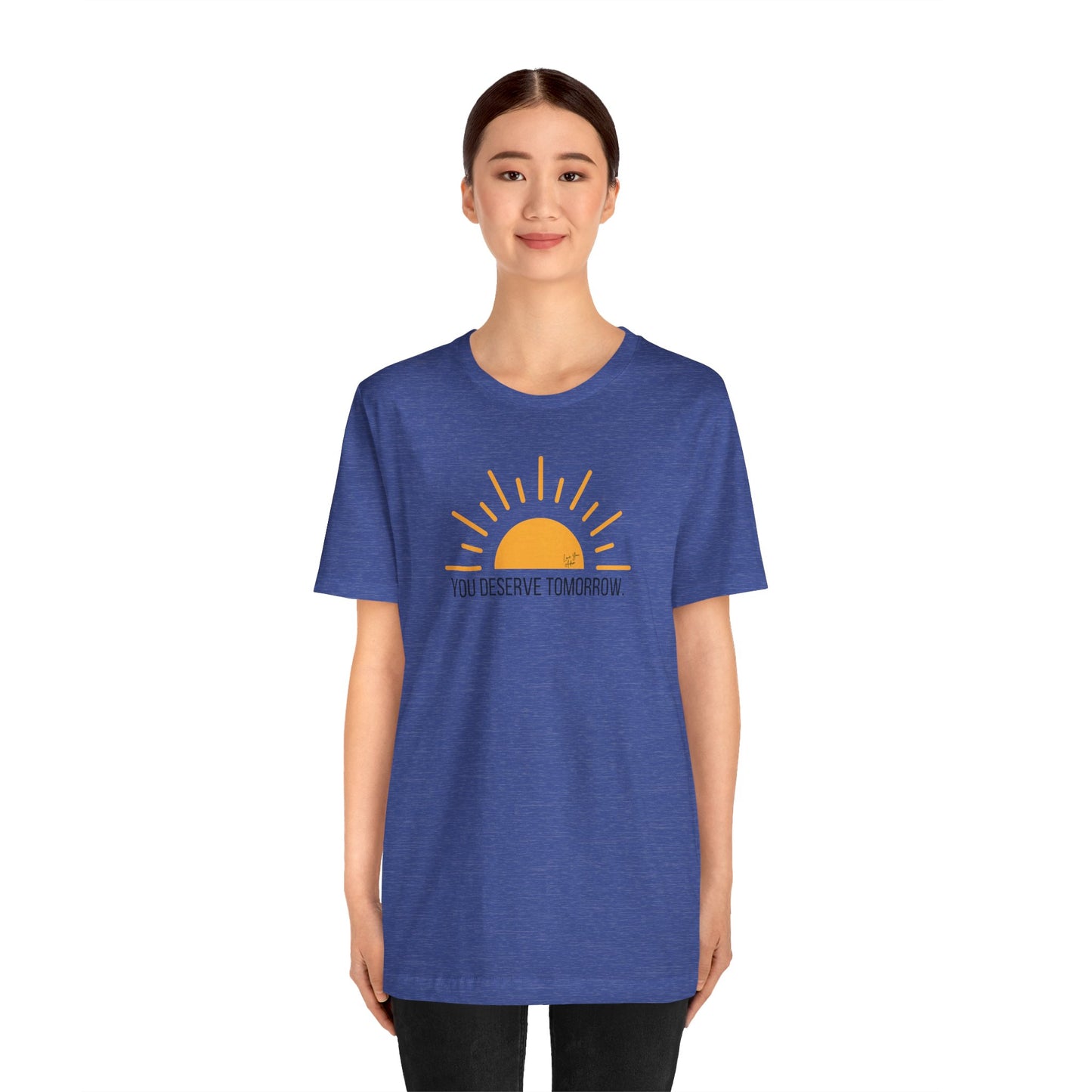 Adult Unisex Tee Yellow Sun You Deserve Tomorrow Mental Health Suicide Prevention, T-Shirt for Charity, Love You Adam Shirt, Proceeds to Non-profit